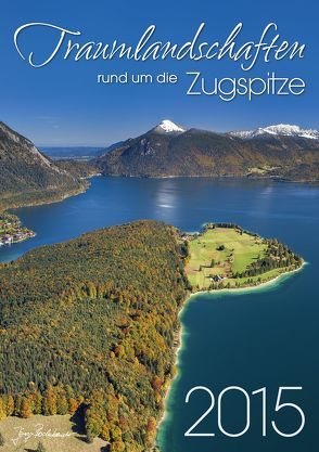 Traumlandschaften rund um die Zugspitze – 2015 von Bodenbender,  Jörg