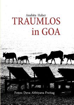 Traumlos in Goa von Huber,  Anahita