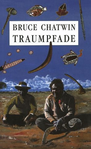 Traumpfade von Chatwin,  Bruce, Kamp,  Anna