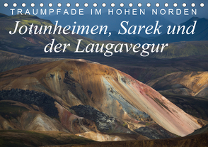 Traumpfade im Hohen Norden. Jotunheimen, Sarek und der Laugavegur (Tischkalender 2021 DIN A5 quer) von Tschöpe,  Frank
