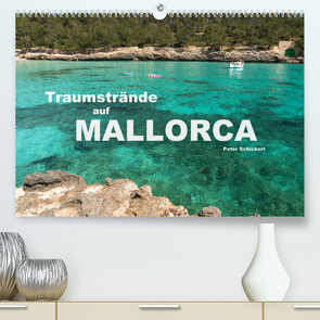 Traumstrände auf Mallorca (Premium, hochwertiger DIN A2 Wandkalender 2022, Kunstdruck in Hochglanz) von Schickert,  Peter