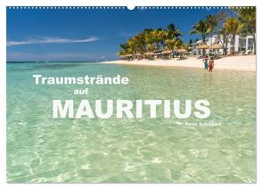 Traumstrände auf Mauritius (Wandkalender 2024 DIN A2 quer), CALVENDO Monatskalender von Schickert,  Peter