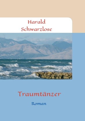 Traumtänzer von Schwarzlose,  Harald