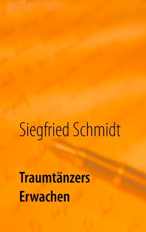 Traumtänzers Erwachen von Schmidt,  Siegfried