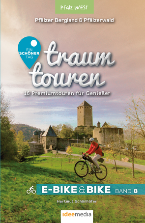 Traumtouren E-Bike und Bike Band 8 – Pfalz West von Schoellkopf,  Uwe, Schönhöfer,  Hartmut