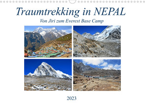Traumtrekking in NEPAL, von Jiri zum Everest Base Camp (Wandkalender 2023 DIN A3 quer) von Senff,  Ulrich
