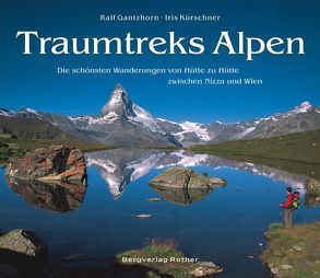 Traumtreks Alpen von Gantzhorn,  Ralf, Kürschner,  Iris