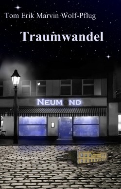 Traumwandel von Wolf-Pflug,  Tom Erik Marvin