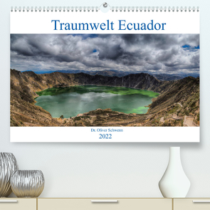 Traumwelt Ecuador (Premium, hochwertiger DIN A2 Wandkalender 2022, Kunstdruck in Hochglanz) von Oliver Schwenn,  Dr.
