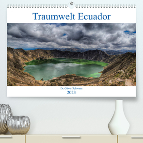 Traumwelt Ecuador (Premium, hochwertiger DIN A2 Wandkalender 2023, Kunstdruck in Hochglanz) von Oliver Schwenn,  Dr.