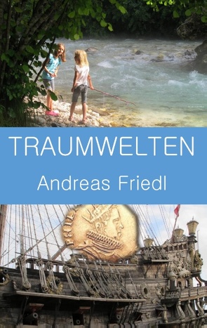 Traumwelten von Friedl,  Andreas