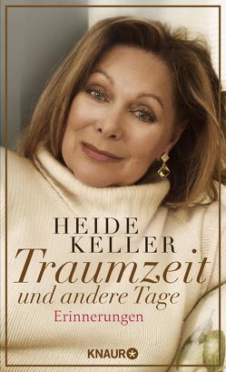 Traumzeit und andere Tage von Keller,  Heide