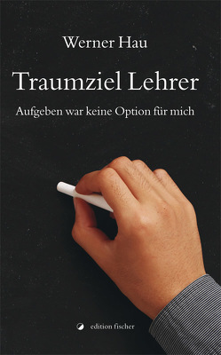 Traumziel Lehrer von Hau,  Werner