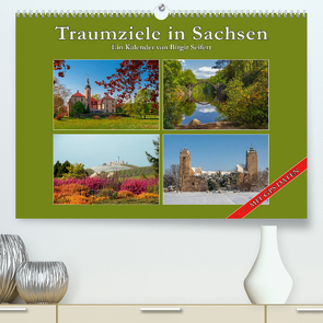 Traumziele in Sachsen (Premium, hochwertiger DIN A2 Wandkalender 2023, Kunstdruck in Hochglanz) von Seifert,  Birgit