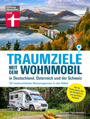Traumziele mit dem Wohnmobil in Deutschland, Österreich und der Schweiz von Hennemann,  Michael