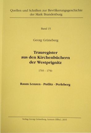 Trauregister aus den Kirchenbüchern der Westprignitz 1705 – 1750 Raum Lenzen – Putlitz – Perleberg von Grüneberg,  Georg