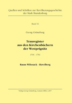 Trauregister aus den Kirchenbüchern der Westprignitz 1705 – 1750, Raum Wilsnack – Havelberg von Grüneberg,  Georg