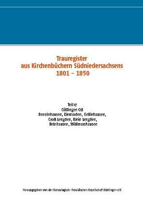 Trauregister aus Kirchenbüchern Südniedersachsens 1801 – 1850 von .,  Genealogisch-Heraldische Gesellschaft Göttingen e.V.