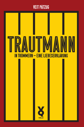 Trautmann. In Trümmern – eine Liebeserklärung von Pätzug,  Veit, Willmann,  Frank
