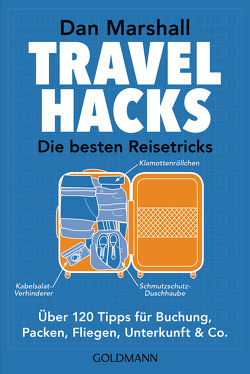 Travel Hacks – Die besten Reisetricks von Flegler,  Leena, Marshall,  Dan