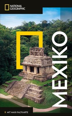 NATIONAL GEOGRAPHIC Reiseführer Mexiko mit Maxi-Faltkarte von Onstott,  Jane