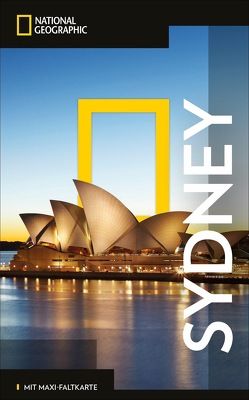 NATIONAL GEOGRAPHIC Reiseführer Sydney mit Maxi-Faltkarte von McHugh,  Ewan, Schneider,  Jill, Turner,  Peter