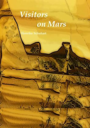 Travellers to Mars / Visitors on Mars von Schuhart,  Henrike