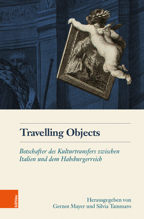 Travelling Objects von Benová,  Katarína, Borchia,  Matteo, Facchin,  Laura, Mayer,  Gernot, Meke,  Katra, Orth,  Christoph, Piccinelli,  Roberta, Pietralata,  Cecilia Mazzetti di, Polleroß,  Friedrich, Swoboda,  Gudrun, Tammaro,  Silvia