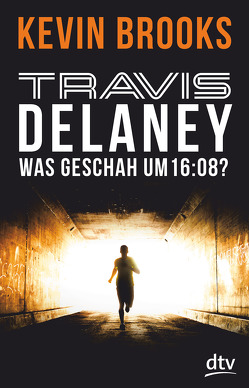 Travis Delaney – Was geschah um 16:08? von Brooks,  Kevin, Gutzschhahn,  Uwe-Michael