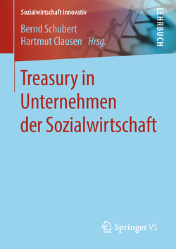 Treasury in Unternehmen der Sozialwirtschaft von Clausen,  Hartmut, Schubert,  Bernd