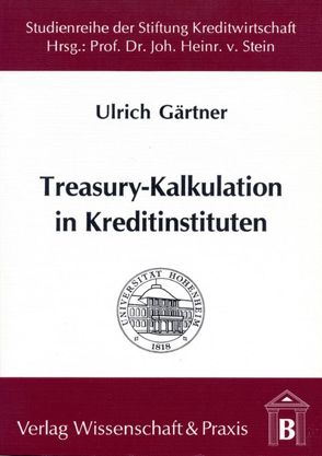 Treasury-Kalkulation in Kreditinstituten. von Gärtner,  Ulrich