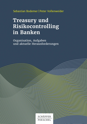 Treasury und Risikocontrolling in Banken von Bodemer,  Sebastian, Vollenweider,  Peter