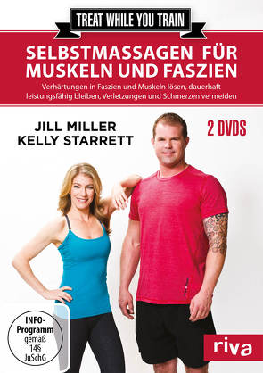 Treat while you train – Selbstmassagen für Muskeln und Faszien von Miller,  Jill, Starrett,  Kelly