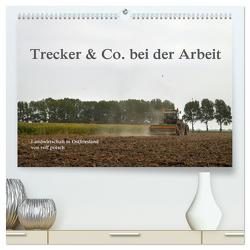 Trecker & Co. bei der Arbeit – Landwirtschaft in Ostfriesland (hochwertiger Premium Wandkalender 2024 DIN A2 quer), Kunstdruck in Hochglanz von pötsch - ropo13,  rolf