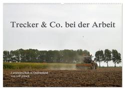 Trecker & Co. bei der Arbeit – Landwirtschaft in Ostfriesland (Wandkalender 2024 DIN A2 quer), CALVENDO Monatskalender von pötsch - ropo13,  rolf