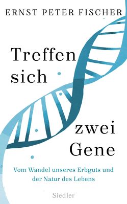 Treffen sich zwei Gene von Fischer,  Ernst Peter