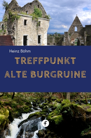 Treffpunkt alte Burgruine von Ludwig,  Helmut