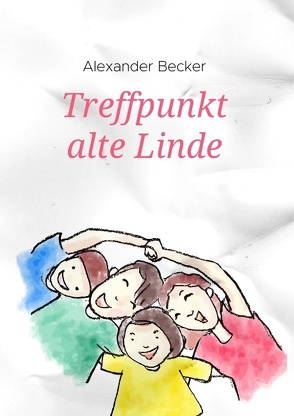 Treffpunkt alte Linde von Becker,  Alexander