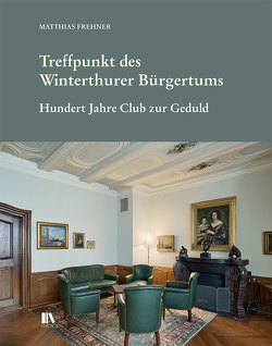 Treffpunkt des Winterthurer Bürgertums von Frehner,  Matthias
