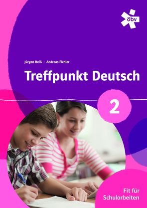 Treffpunkt Deutsch 1. Fit für Schularbeiten, Arbeitsheft von Heiß,  Jürgen, Pichler,  Andreas