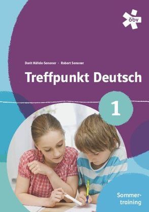Treffpunkt Deutsch 1. Sommertraining, Arbeitsheft von Häfele-Senoner,  Dorit, Senoner,  Robert