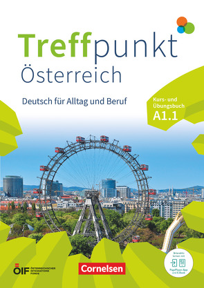 Treffpunkt – Deutsch für die Integration – Österreichische Ausgabe – Deutsch für Alltag und Beruf – A1: Teilband 1 von Buchholz,  Annette, Chrastova,  Katerina, Enzelberger,  Eva-Maria, Herzberger,  Julia, Jin,  Friederike, Planz,  Anne, Schäfer,  Martina, Scheliga,  Matthias