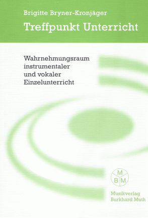 Treffpunkt Unterricht von Bryner-Kronjäger,  Brigitte