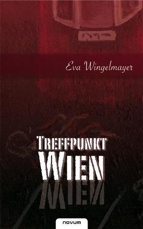 Treffpunkt Wien von Wingelmayer,  Eva