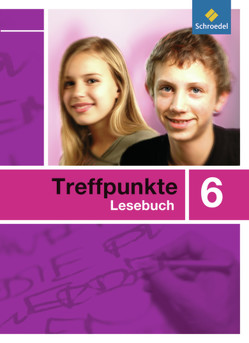 Treffpunkte Lesebuch – Allgemeine Ausgabe 2007 von Hintz,  Ingrid, Huttersberger,  Nicole, Kaufmann,  Adelheid, Kaufmann,  Theo, Klaus,  Bettina, Lange,  Heiderose, Lohmann,  Heiner, Ludwig,  Gerd, Menzel,  Wolfgang, Zinnikus,  Ralph