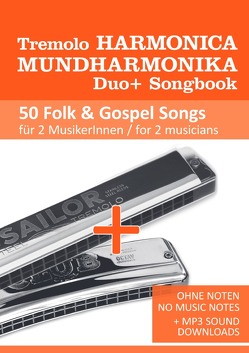 Tremolo Mundharmonika / Harmonica Duo+ Songbook – 50 Folk & Gospel Songs für 2 MusikerInnen / for 2 musicians von Boegl,  Reynhard, Schipp,  Bettina