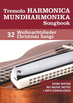Tremolo Mundharmonika / Harmonica Songbook – 32 Weihnachtslieder / Christmas Songs von Boegl,  Reynhard