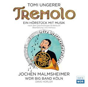 TREMOLO von Horler,  David Ronald, Illerhaus,  Ulla, Malmsheimer,  Jochen, Ungerer,  Tomi, WDR,  Big Band Köln