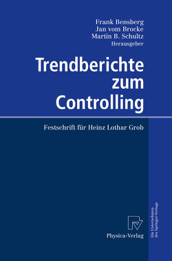 Trendberichte zum Controlling von Bensberg,  Frank, Schultz,  Martin B., vom Brocke,  Jan