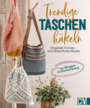 Trendige Taschen häkeln von Benz,  Stefanie, Hug,  Veronika, Konrad,  Andel, Reith,  Elke